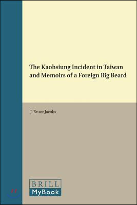 The Kaohsiung Incident in Taiwan and Memoirs of a Foreign Big Beard