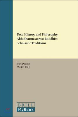 Text, History, and Philosophy: Abhidharma Across Buddhist Scholastic Traditions