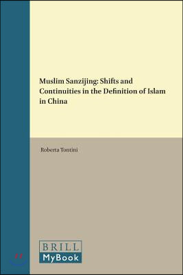 Muslim Sanzijing: Shifts and Continuities in the Definition of Islam in China