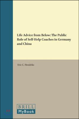 Life Advice from Below: The Public Role of Self-Help Coaches in Germany and China