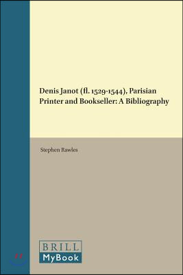 Denis Janot (Fl. 1529-1544), Parisian Printer and Bookseller: A Bibliography