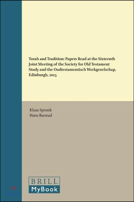 Torah and Tradition: Papers Read at the Sixteenth Joint Meeting of the Society for Old Testament Study and the Oudtestamentisch Werkgezelsc