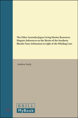 The Other Australia/Japan Living Marine Resources Dispute: Inferences on the Merits of the Southern Bluefin Tuna Arbitration in Light of the Whaling C