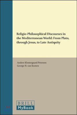 Religio-Philosophical Discourses in the Mediterranean World: From Plato, Through Jesus, to Late Antiquity