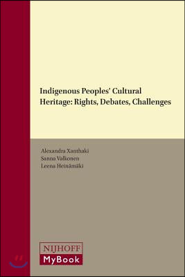 Indigenous Peoples&#39; Cultural Heritage: Rights, Debates, Challenges