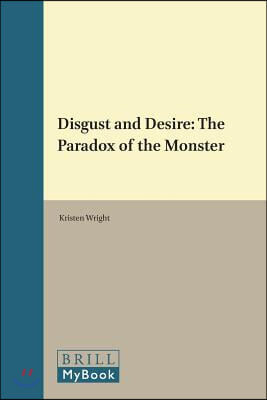 Disgust and Desire: The Paradox of the Monster