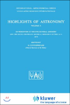 Highlights of Astronomy: As Presented at the Xvth General Assembly and the Extra Ordinary General Assembly of the I.A.U. 1973