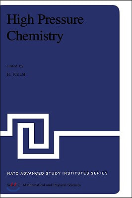 High Pressure Chemistry: Proceedings of the NATO Advanced Study Institute Held in Corfu, Greece, September 24 - October 8, 1977