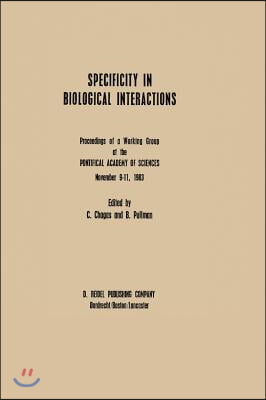 Specificity in Biological Interactions: Proceedings of a Working Group at the Pontifical Academy of Sciences November 9-11, 1983