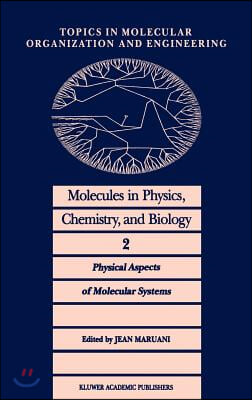 Molecules in Physics, Chemistry, and Biology: Physical Aspects of Molecular Systems