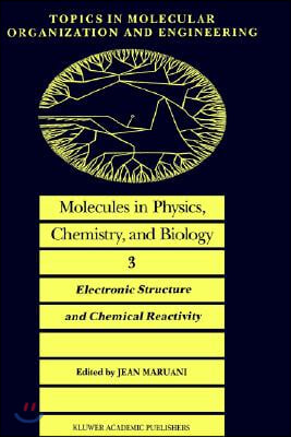 Molecules in Physics, Chemistry, and Biology: Electronic Structure and Chemical Reactivity