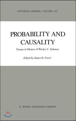 Probability and Causality: Essays in Honor of Wesley C. Salmon