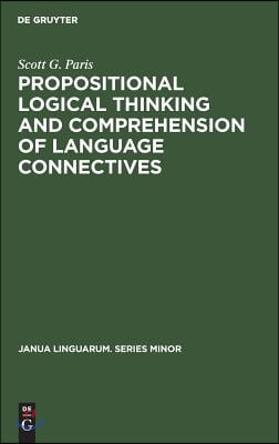 Propositional Logical Thinking and Comprehension of Language Connectives: A Developmental Analysis