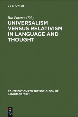 Universalism Versus Relativism in Language and Thought: Proceedings of a Colloquium on the Sapir-Whorf Hypotheses