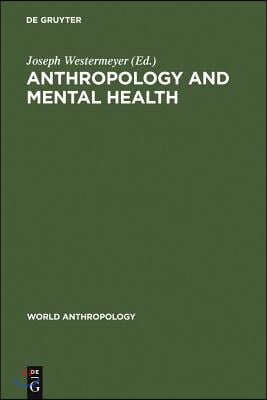 Anthropology and Mental Health: Setting a New Course