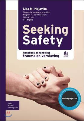 Seeking Safety: Handboek Behandeling Trauma En Verslaving