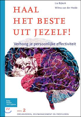 Haal Het Beste Uit Jezelf!: Verhoog Je Persoonlijke Effectiviteit