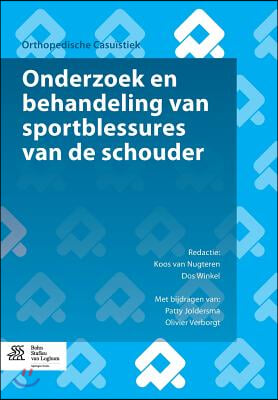 Onderzoek En Behandeling Van Sportblessures Van de Schouder: Met Oefenschema&#39;s En Revalidatieprogramma&#39;s