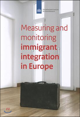 Measuring and Monitoring Immigrant&#39;s Integration in Europe