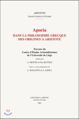 Aporia Dans La Philosophie Grecque Des Origines a Aristote
