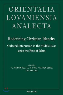 Redefining Christian Identity: Cultural Interaction in the Middle East Since the Rise of Islam