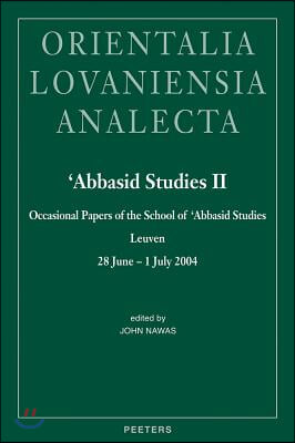 &#39;Abbasid Studies II: Occasional Papers of the School of &#39;Abbasid Studies, Leuven, 28 June - 1 July 2004