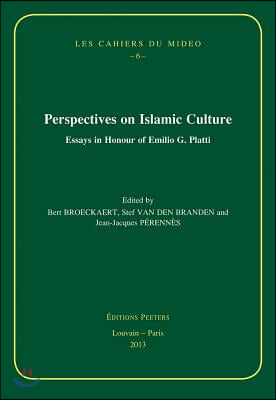 Perspectives on Islamic Culture: Essays in Honour of Emilio G. Platti