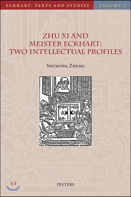 Zhu XI and Meister Eckhart: Two Intellectual Profiles