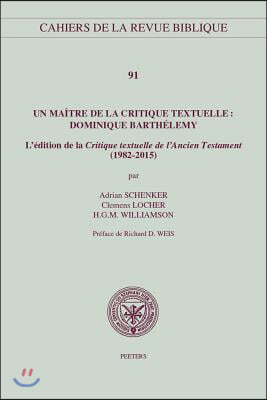 Un Maitre de la Critique Textuelle: Dominique Barthelemy: l'Edition de la 'Critique Textuelle de l'Ancien Testament' (1982-2015)