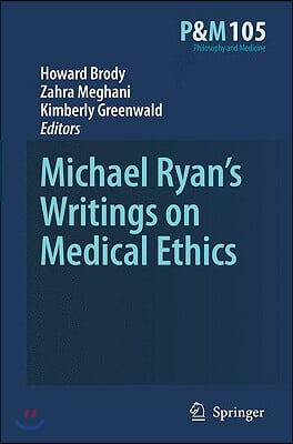 Michael Ryan&#39;s Writings on Medical Ethics