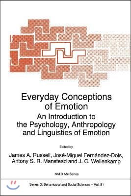 Everyday Conceptions of Emotion: An Introduction to the Psychology, Anthropology and Linguistics of Emotion