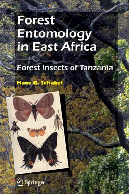 Forest Entomology in East Africa: Forest Insects of Tanzania