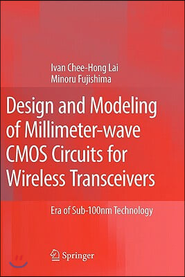 Design and Modeling of Millimeter-Wave CMOS Circuits for Wireless Transceivers: Era of Sub-100nm Technology