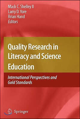 Quality Research in Literacy and Science Education: International Perspectives and Gold Standards