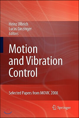Motion and Vibration Control: Selected Papers from Movic 2008