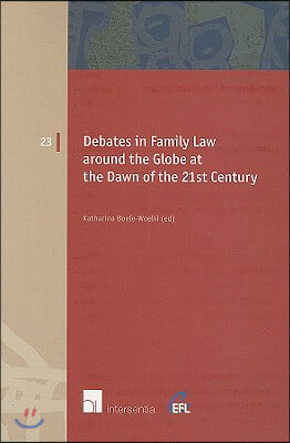 Debates in Family Law around the Globe at the Dawn of the 21st Century