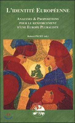 L'Identite Europeenne: Analyses Et Propositions Pour Le Renforcement d'Une Europe Pluraliste- Une Etude de la Trans European Policy Studies A