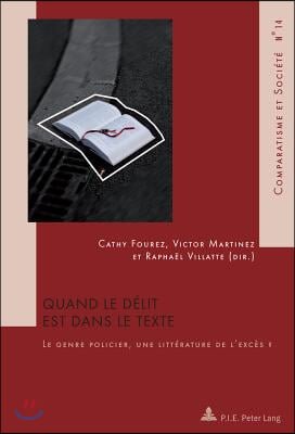 Quand Le Delit Est Dans Le Texte: Le Genre Policier, Une Litterature de l&#39;Exces ?