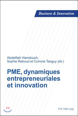 Pme, Dynamiques Entrepreneuriales Et Innovation