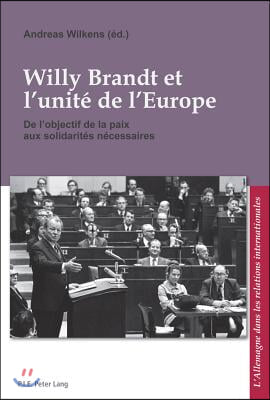 Willy Brandt Et L’unite De L’europe