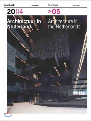 Architecture in the Netherlands: Yearbook 2004-2005