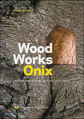 Wood Works Onix: Architecture in Wood