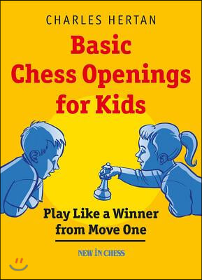 Basic Chess Openings for Kids: Play Like a Winner from Move One