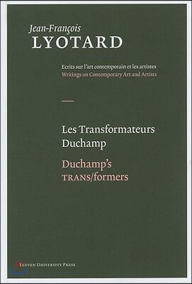 Les Transformateurs Duchamp/Duchamp's Trans/Formers