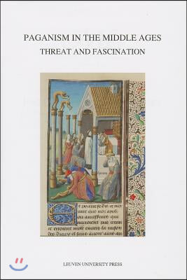 Paganism in the Middle Ages: Threat and Fascination