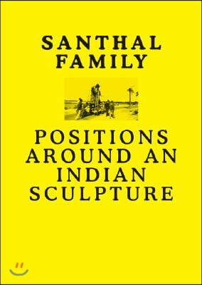 Santhal Family: Positions Around an Indian Sculpture