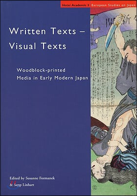 Written Texts - Visual Texts: Woodblock-Printed Media in Early Modern Japan