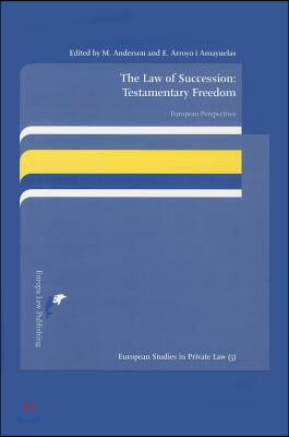 The Law of Succession: Testamentary Freedom: European Perspectives