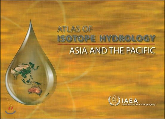 Atlas of Isotope Hydrology - Asia and the Pacific
