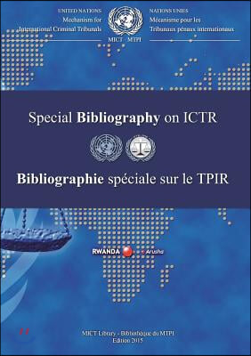 International Criminal Tribunal for Rwanda (Ictr) Special Bibliography: 2015
